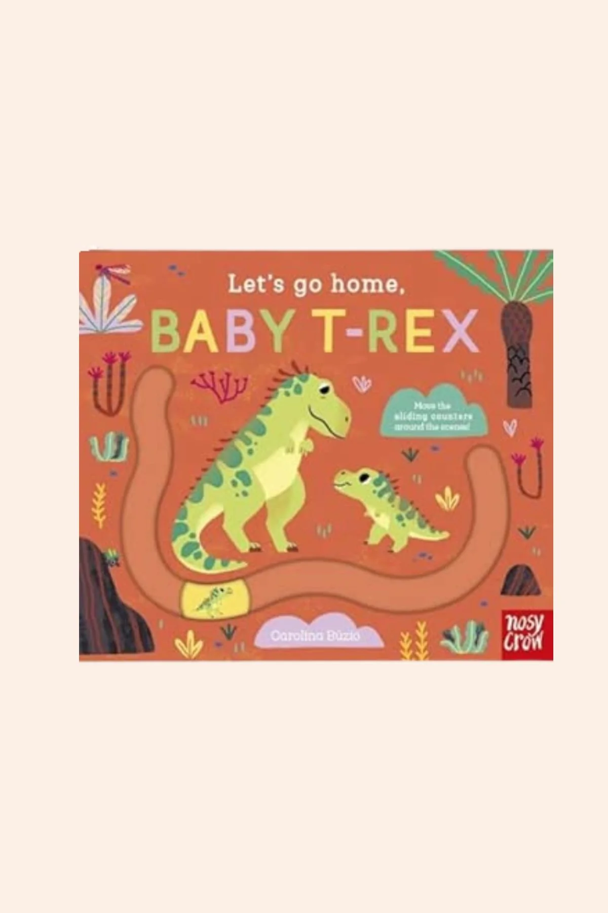 Let's Go Home, Baby T-Rex