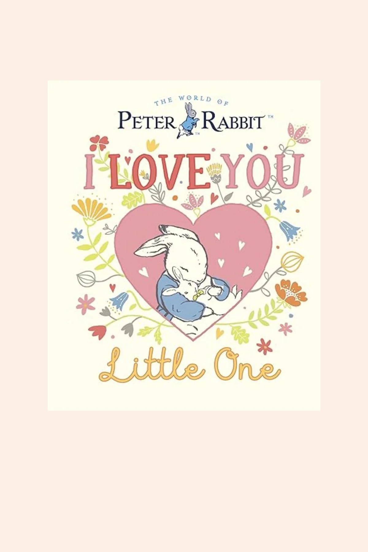 Peter Rabbit -  I Love You Little One